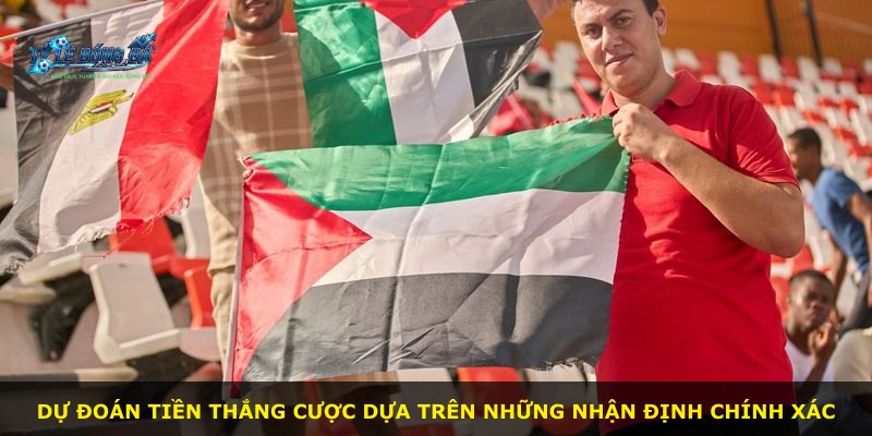 Dự đoán tiền thắng cược dựa trên những nhận định chính xác